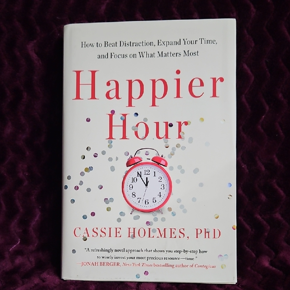 Happier Hour By Cassie Holmes